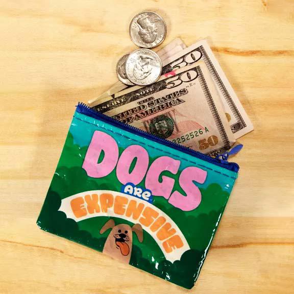 Dogs Are Expensive Coin Purse