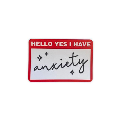 Anxiety Sticker with a red border and top text reading 'HELLO YES I HAVE' in white on a red background, with the word 'anxiety' written in black script across a white center panel with small black star accents.