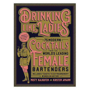 Drinking Like Ladies book Cocktails & Inspiring Women
