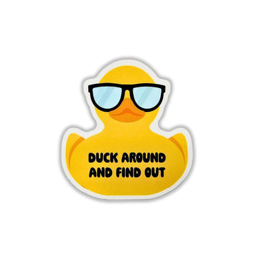 A die-cut sticker featuring a yellow rubber duck wearing black sunglasses with light blue lenses. The sticker has a white border and the text 'DUCK AROUND AND FIND OUT' printed in black on the duck's body, set against a plain white background.