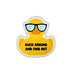 A die-cut sticker featuring a yellow rubber duck wearing black sunglasses with light blue lenses. The sticker has a white border and the text 'DUCK AROUND AND FIND OUT' printed in black on the duck's body, set against a plain white background.