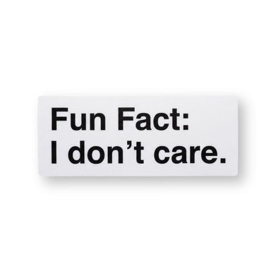 Fun Fact: I Don’t Care Vinyl Sticker – Sassy & Bold