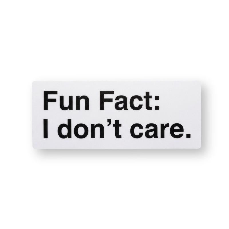 Fun Fact: I Don’t Care Vinyl Sticker – Sassy & Bold