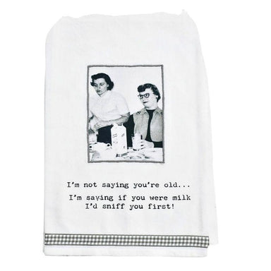 Funny Cotton Kitchen Towel – “I’m Not Saying You’re Old”