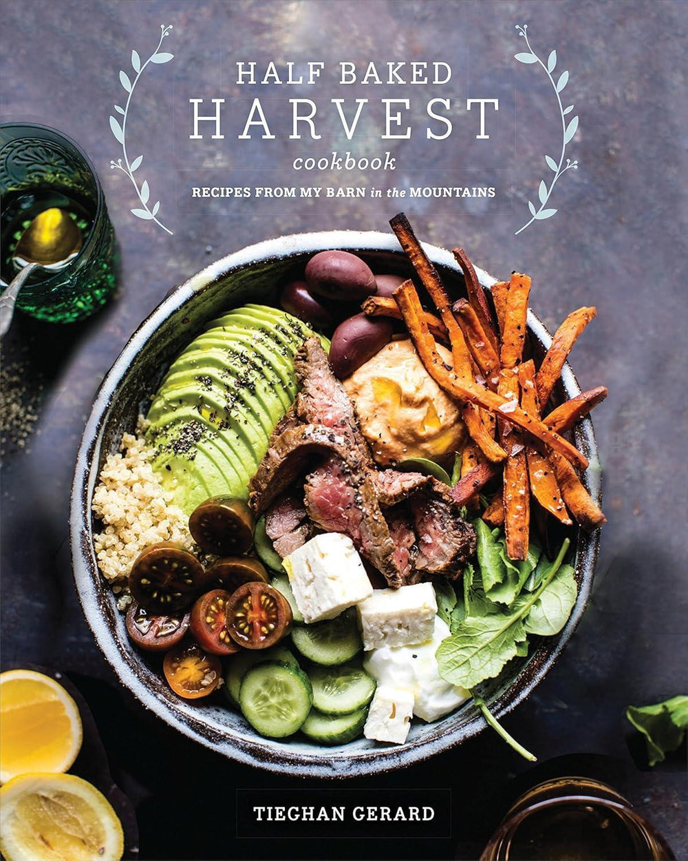 Half Baked Harvest Cookbook Hardcover – Farm-to-Table Flavor