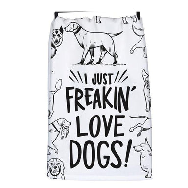 I Just Freakin’ Love Dogs Kitchen Towel – Dog Lover Gift