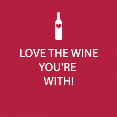 Red background with white text 'LOVE THE WINE YOU'RE WITH!' and a white wine bottle icon.