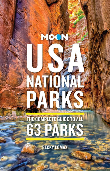 Moon USA National Parks Guide – All 63 Parks Travel Book