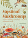 Mystical Mushrooms: Unveiling the Enchantment of Fantastic Fungi