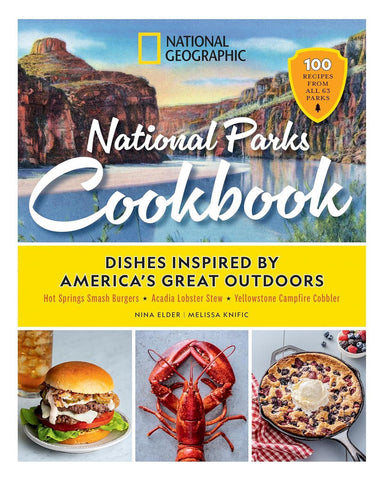 National Geographic National Parks Cookbook Hardcover – 100 Outdoor-Inspired Recipes