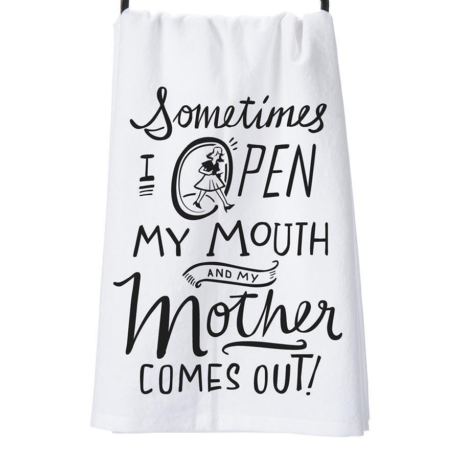 Open My Mouth My Mother Comes Out Cotton Kitchen Towel