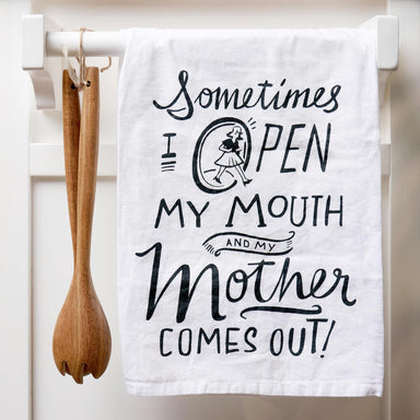 Open My Mouth My Mother Comes Out Cotton Tea Towel