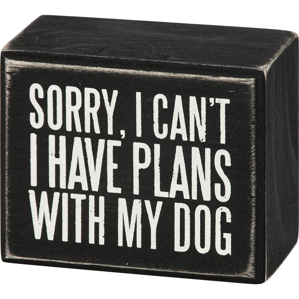 Plans With My Dog Box Sign – Funny Wooden Pet Sign