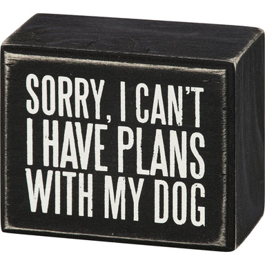 Plans With My Dog Box Sign – Funny Wooden Pet Sign