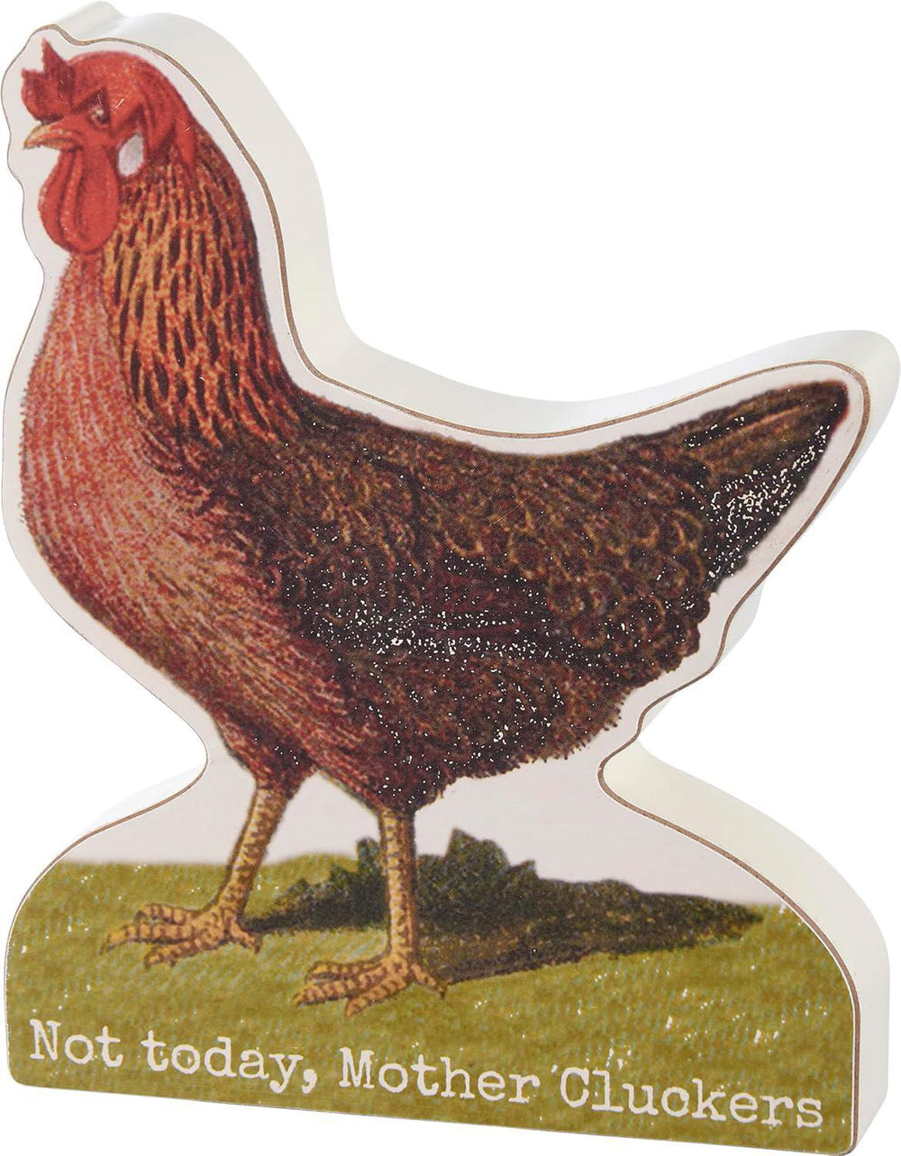 Primitives by Kathy Chunky Sitter – Not Today, Mother Cluckers