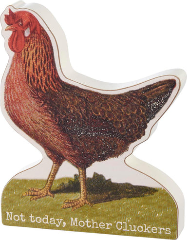 Primitives by Kathy Chunky Sitter – Not Today, Mother Cluckers