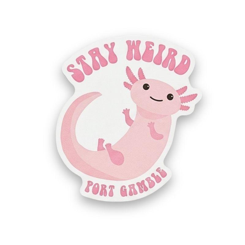 Stay Weird Axolotl Vinyl Sticker – Cute Port Gamble Vibes