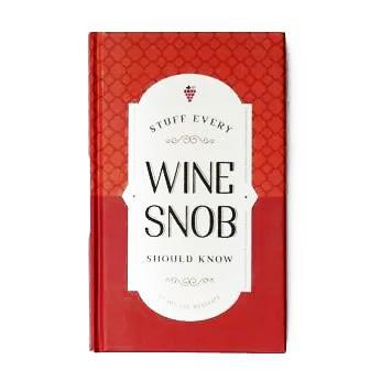 Stuff Every Wine Snob Should Know - A Pocket-Sized Handbook for Wine Enthusiasts