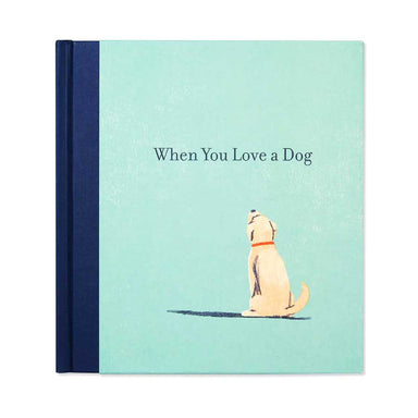 When You Love a Dog: Heartwarming Book for Dog Lovers