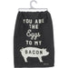 “You Are The Eggs To My Bacon” Cotton Kitchen Towel – 28" x 28"