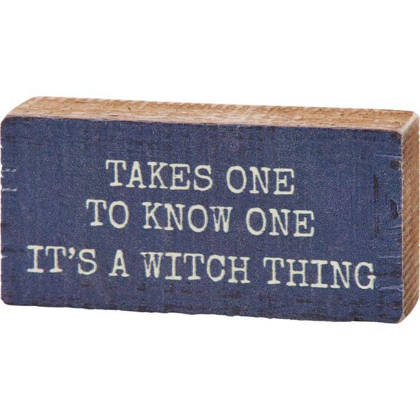 It’s a Witch Thing Block Sign 4x2 Inch by Primitives by Kathy

