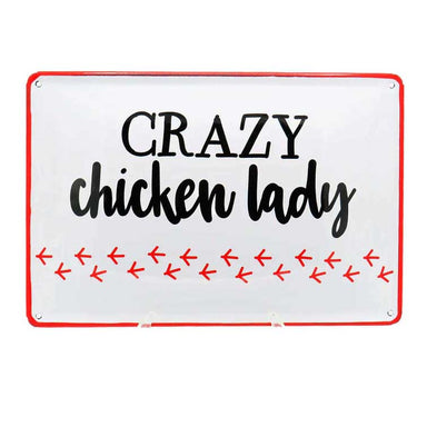 white crazy chicken lady metal sign with a red trim and red chicken foot prints