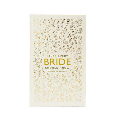 stuff every Bride should Know book by Michelle Park Lazette photo showing a white cover with golden flower motifs. 