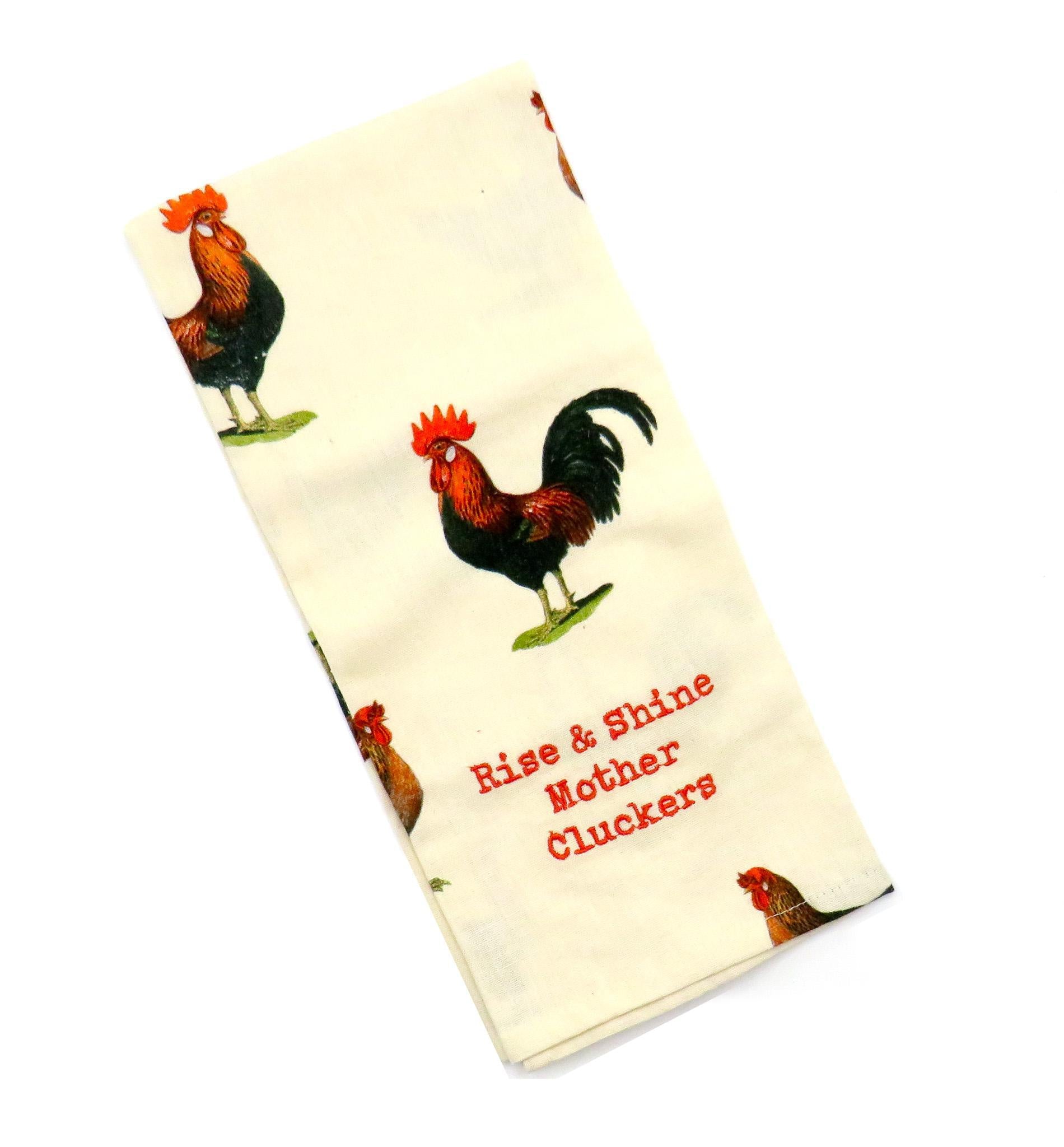 Rise & Shine Embroidered Dish Towel with the phrase "Rise & Shine Mother Cluckers"