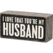  'I Love That You're My Husband' wood box sign